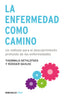 ENFERMEDAD COMO CAMINO - 9788499083551