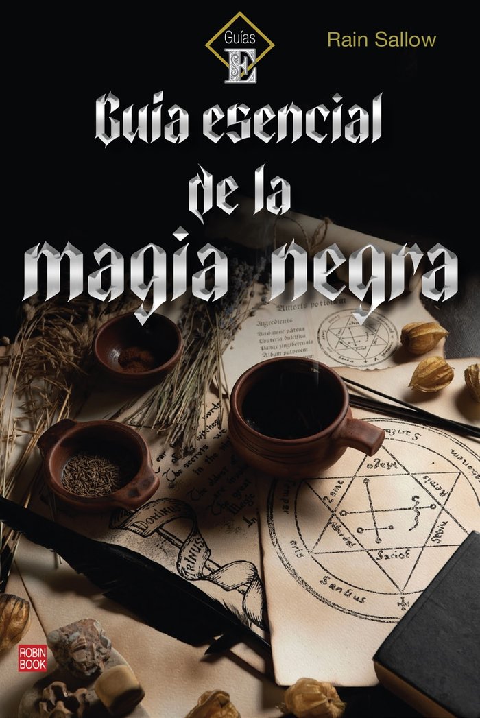 GUIA ESENCIAL DE LA MAGIA NEGRA I Rain Sallow I Robinbook I 9788499177021