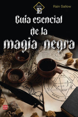 GUIA ESENCIAL DE LA MAGIA NEGRA I Rain Sallow I Robinbook I 9788499177021