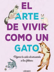 EL ARTE DE VIVIR COMO UN GATO | MARIA MONTOLIO/SHIA GREEN | ROBINBOOK | 9788499177083