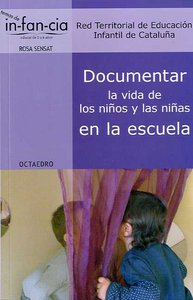 DOCUMENTAR LA VIDA DE LOS NIÑOS Y LAS NIÑAS EN LA ESCUELA | AA,VV | ROSA SENSAT | 9788499211800