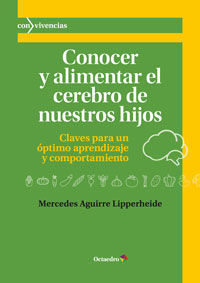 CONOCER Y ALIMENTAR EL CEREBRO DE NUESTROS HIJOS | AGUIRRE LIPPERHEIDE,MERCEDES | OCTAEDRO | 9788499217512