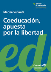 COEDUCACION APUESTA POR LA LIBERTAD | SUBIRATS MARTORI,MARINA | OCTAEDRO | 9788499219318