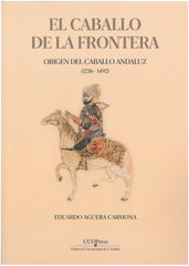 EL CABALLO DE LA FRONTERA ORIGEN DEL CABAL - 9788499276120