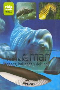 ANIMALES DEL MAR PECES BALLENAS Y DELFINES VIDA VERDE - 9788499281384