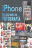 IPHONE APLICACIONES EN FOTOGRAFIA - 9788499282084