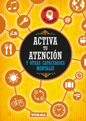 ACTIVA TU ATENCION Y OTRAS CAPACIDADES MENTALES - 9788499284231