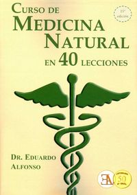 CURSO DE MEDICINA NATURAL EN 40 LECCIONES - 9788499501505