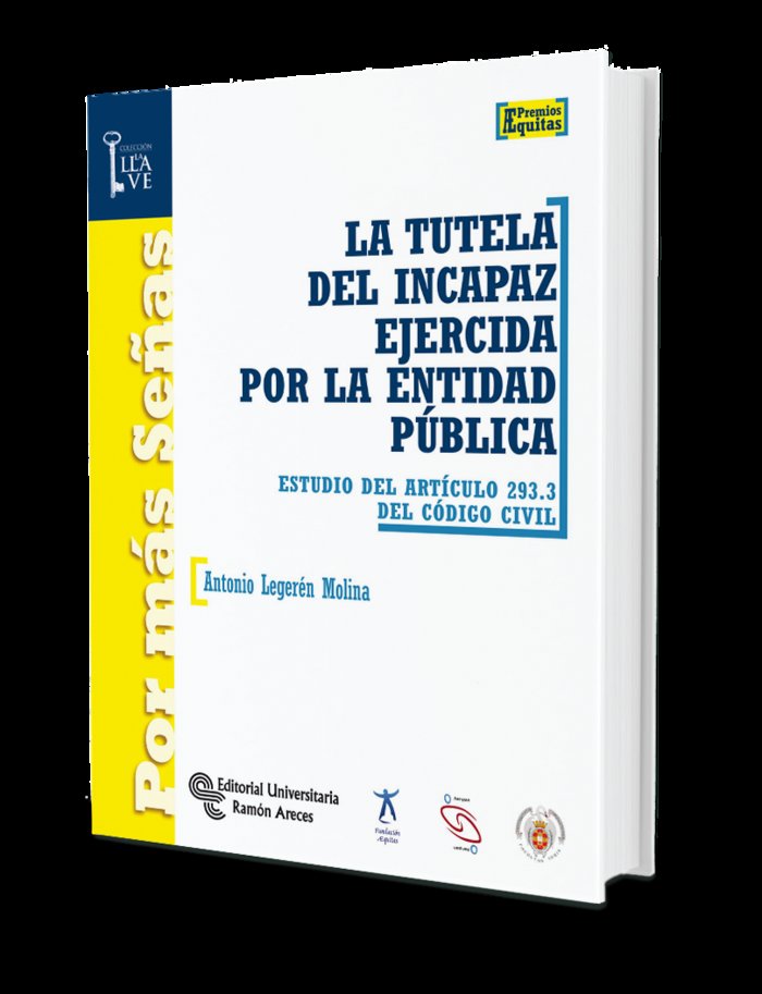 TUTELA DEL INCAPAZ EJERCIDA POR LA ENTIDAD PUBLICALA - 9788499611082