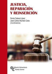 JUSTICIA REPARACION Y REINSERCION - 9788499613123