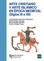 Arte Cristiano y Arte Islamico en Epoca Medieval S III XII (Ramon Areces) - 9788499613383