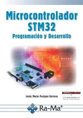 MICROCONTROLADOR STM32 PROGRAMACION Y DESARROLLO - 9788499647555