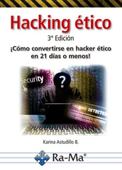 HACKING ETICO COMO CONVERTIRSE EN HACKER ETICO EN 21 DIAS O - 9788499647678