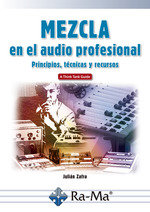 MEZCLA EN EL AUDIO PROFESIONAL PRINCIPIOS TECNICAS Y RECURS - 9788499648699