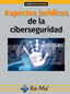 ASPECTOS JURIDICOS DE LA CIBERSEGURIDAD - 9788499649719