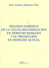 REGIMEN JURIDICO DE LA TACITA RECONDUCCION EN DERECHO ROMANO - 9788499820316