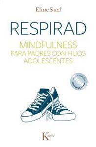 RESPIRAD MINDFULNESS PARA PADRES CON HIJOS ADOLESCENTES - 9788499884431