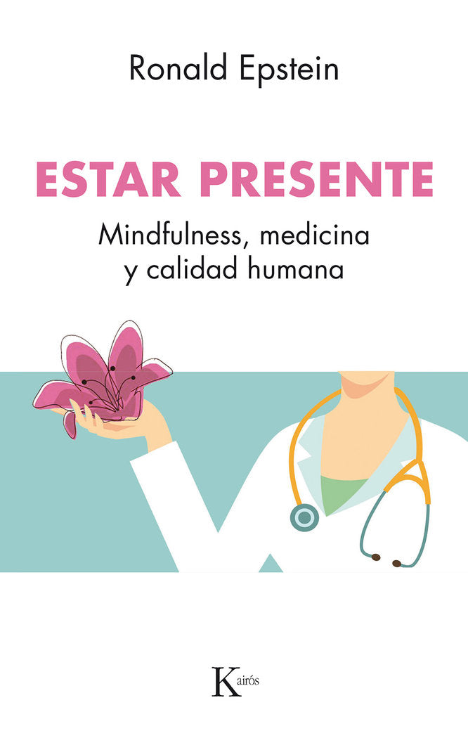 ESTAR PRESENTE MINDFULNESS MEDICINA Y CALIDAD DE VIDA - 9788499886510