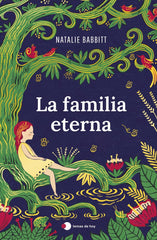 LA FAMILIA ETERNA | Natalie Babbitt | 9788499989693 (Temas de hoy)