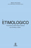 L´etimologico Vocabolario Della Lingua Italiana con Cd-rom e Online (Le Monnier) - 9788800207812