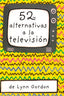 BARAJA 52 ALTERNATIVAS A LA TELEVISION | GORDON,LYNN | MAGAZZINI SALANI | 9788868213053