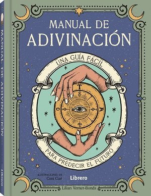 MANUAL DE ADIVINACION I Verner-Bond, Lilian I Ilus Books S L I 9789463597821