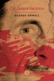 UN FUTURO INCIERTO I George Orwell I Alquimia Ediciones I 9789566188117