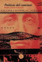POETICAS DEL CAMINAR I Thoreau,Henry David I Alquimia Ediciones I 9789569974557