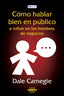 COMO HABLAR BIEN EN PUBLICO E INFLUIR EN HOMBRES DE NEGOCIO - 9789807875660