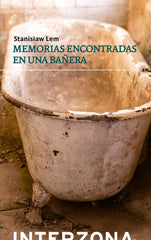 MEMORIAS ENCONTRADAS EN UNA BAÑERA | Lem,stanislaw | 9789873874093 (Interzona)