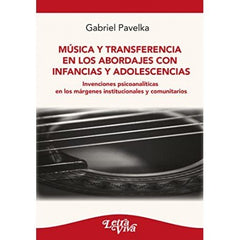 MUSICA Y TRANSFERENCIA EN LOS ABORDAJES CON INFANCIAS Y ADO - 9789874885890