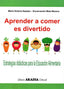 APRENDER A COMER ES DIVERTIDO - 9789875702929