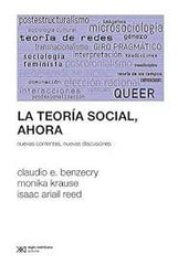 LA TEORIA SOCIAL AHORA | CLAUDIO E BENZECRY/MONIKA KRAUSE/ISAA | SIGLO XXI DE ESPAÑA EDITORES | 9789876299312