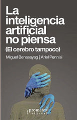 LA INTELIGENCIA ARTIFICIAL NO PIENSA - 9789878267555