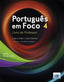 Portugues Em Foco 4 Prof | LIDEL | 9789897523991