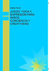 JUEGO YOGA Y EXPRESION PARA NIÑOS CONCIENCIA Y CREATIVIDAD - 9789974983120