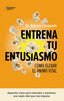 ENTRENA TU ENTUSIASMO | CORONADO, DR, ANTONIO | PLATAFORMA EDITORIAL | 9791387568177