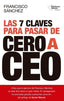 LAS 7 CLAVES PARA PASAR DE CERO A CEO - 9791387568528