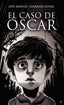 EL CASO DE OSCAR I Carrera Elvira,Jose Manuel I Punto Rojo Editorial I 9798870768083