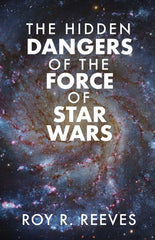 📖 THE HIDDEN DANGERS OF THE FORCE OF STAR WARS - 9798887381152