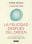 La felicidad después del orden (La magia del orden 2): Una clase magistral ilustrada sobre el arte de organizar el hogar y la vida