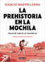 La prehistoria en la mochila: Diario de viaje de un neandertal
