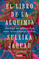 El libro de la alquimia: 100 días de creatividad para transformar tu vida