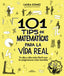 101 tips de matemáticas para la vida real: Tu día a día más fácil con la asignatura más temida. Laura Gómez Pozo (@laurimathteacher) (ALFAGUARA) 9788410190269