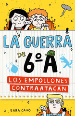 La guerra de 6ºA 2 - Los empollones contraatacan. Sara Cano Fernández (ALFAGUARA) 9788410190481