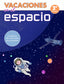 Vacaciones en el Espacio - 2º de Primaria (cuadernos de Vacaciones por Proyectos)