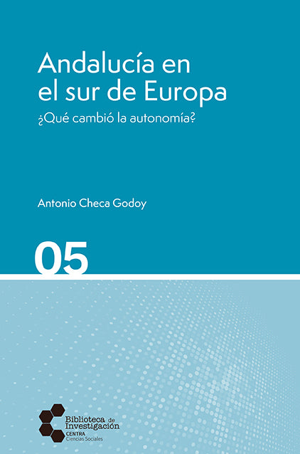 Andalucía en el sur de Europa ¿Qué cambió la autonomía? (Fundación Centro de Estudios Andaluces) 9788410064188
