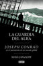 La guardia del alba: Joseph Conrad en el nacimiento de un mundo global. Maya Jasanoff (DEBATE) 9788410214231
