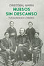 Huesos sin descanso. Cristóbal Marín (DEBATE) 9788410214286