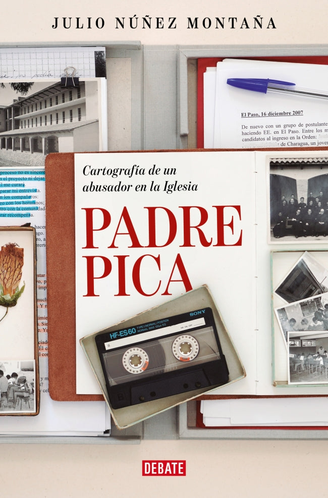 Padre pica: Cartografía de un abusador en la iglesia. Julio Núñez Montaña (DEBATE) 9788410214767